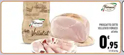 Conad Superstore PROSCIUTTO COTTO VELLUTATO FIORUCCI offerta