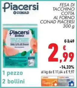 Conad Superstore Fesa di Tacchino Cotta al Forno Conad Piacersi offerta