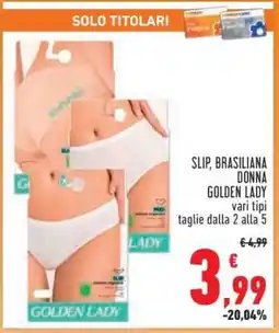 Conad Superstore SLIP, BRASILIANA DONNA GOLDEN LADY offerta