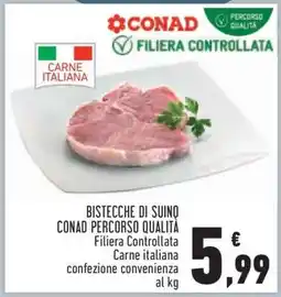 Conad BISTECCHE DI SUINO CONAD PERCORSO QUALITÀ offerta