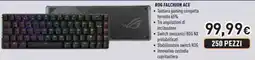 Unieuro ASUS Rog falchion ace offerta