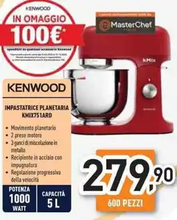 Unieuro Kenwood impastatrice planetaria KMIX751ARD offerta