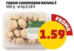 PENNY Funghi champignon natura è offerta