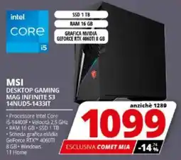 Comet MSI DESKTOP GAMING MAG INFINITE 53 14NUD5-14331T offerta