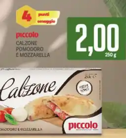 Supermercati Piccolo Piccolo calzone pomodoro e mozzarella offerta