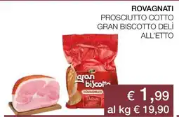 Coop ROVAGNATI PROSCIUTTO COTTO GRAN BISCOTTO DELÌ ALL’ETTO offerta