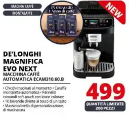 Comet DE'LONGHI MAGNIFICA EVO NEXT MACCHINA CAFFÈ AUTOMATICA ECAM310.60.B offerta