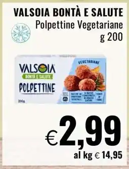 Famila VALSOIA BONTÀ E SALUTE Polpettine Vegetariane offerta