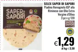 Famila SELEX SAPER DI SAPORI Piadina Romagnola IGP alla Riminese con Olio Extra Vergine d'Oliva offerta
