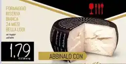 Conad bella lodi formaggio riserva bianca 24 mesi offerta
