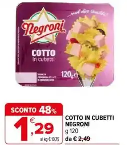 Iperal Negroni cotto in cubetti offerta
