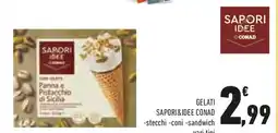 Conad Sapori&idee conad gelati -stecchi -coni-sandwich vari tipi offerta