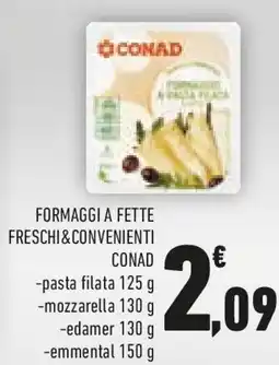 Conad Conad formaggi a fette freschi&convenienti pasta filata mozzarella edamer emmental offerta