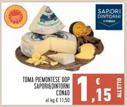 Conad TOMA PIEMONTESE DOP SAPORI&DINTORNI CONAD offerta
