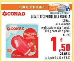 Conad GELATO RICOPERTO ALLA FRAGOLA CONAD offerta