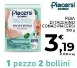 Conad Piacersi fesa di tacchino conad offerta