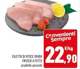Conad Convenienti sempre filetto di pesce spada fresco a fette offerta