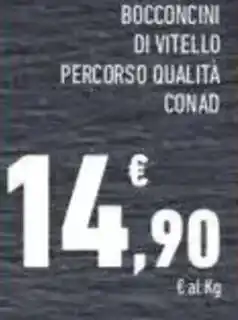 Conad Conad bocconcini di vitello percorso qualità offerta