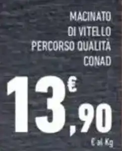 Conad Conad macinato a`cinato di vitello percorso qualita offerta