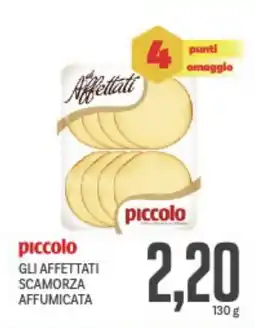 Supermercati Piccolo Piccolo gli affettati scamorza affumicata offerta