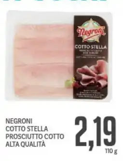 Supermercati Piccolo Negroni cotto stella prosciutto cotto alta qualità offerta