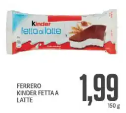 Supermercati Piccolo Ferrero kinder fetta a latte offerta