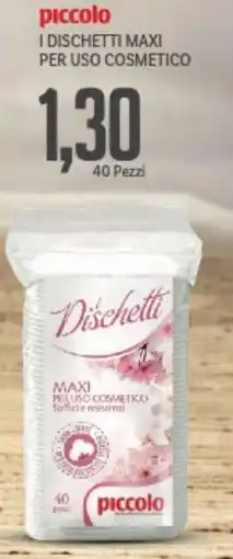 Supermercati Piccolo Piccolo i dischetti maxi per uso cosmetico offerta