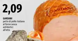 Famila Gardani petto di pollo italiano al forno senza antibiotici all'etto offerta
