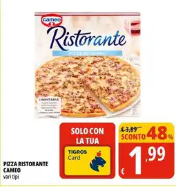 Tigros Pizza ristorante CAMEO vari tipi offerta