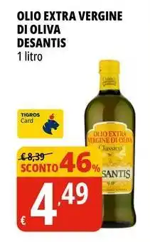 Tigros Olio extra vergine di oliva DESANTIS offerta