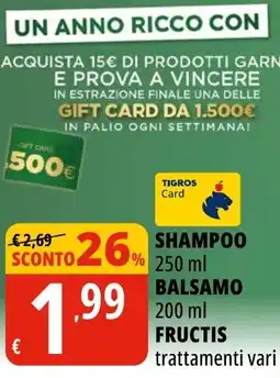 Tigros Shampoo balsamo fructis trattamenti vari offerta