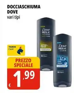 Tigros Docciaschiuma DOVE vari tipi offerta