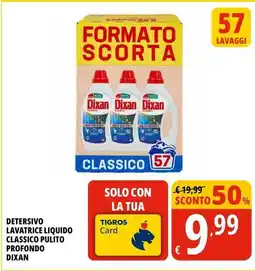 Tigros Detersivo lavatrice liquido classico pulito profondo DIXAN offerta