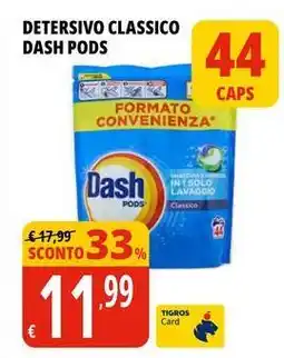 Tigros Detersivo classico DASH PODS offerta