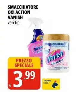 Tigros Smacchiatore Oxi Action VANISH vari tipi offerta