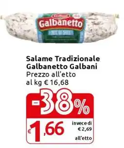 Carrefour Salame Tradizionale Galbanetto Galbani offerta