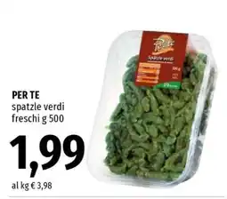 Famila PER TE spatzle verdi freschi g 500 offerta