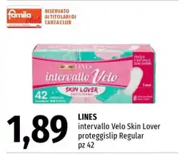 Famila LINES intervallo Velo Skin Lover offerta