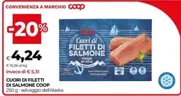 Coop CUORI DI FILETTI DI SALMONE COOP offerta