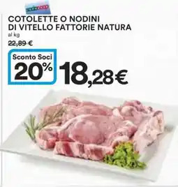 Coop COTOLETTE O NODINI DI VITELLO FATTORIE NATURA offerta