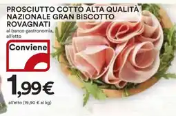 Coop PROSCIUTTO COTTO ALTA QUALITÀ NAZIONALE GRAN BISCOTTO ROVAGNATI offerta