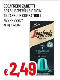 Famila SEGAFREDO ZANETTI BRASILE/PERÙ LE ORIGINI 10 CAPSULE COMPATIBILI NESPRESSO offerta
