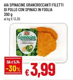 Famila AIA Spinacine Grancroccanti Filetti di Pollo con Spinaci in Foglia offerta