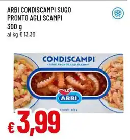 Famila ARBI CONDISCAMPI SUGO PRONTO AGLI SCAMPI offerta