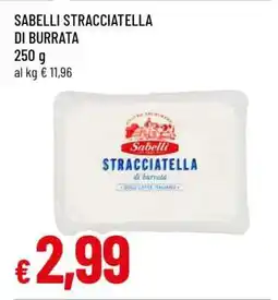 Famila SABELLI STRACCIATELLA DI BURRATA offerta