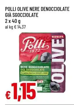Famila POLLI OLIVE NERE DENOCCIOLATE GIÀ SGOCCIOLATE offerta