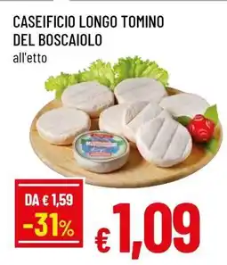 Famila CASEIFICIO LONGO Tomino del Boscaiolo offerta