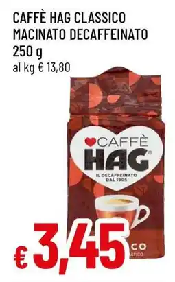 Famila CAFFÈ HAG CLASSICO MACINATO DECAFFEINATO offerta