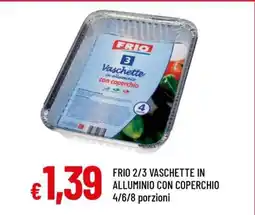 Famila FRIO 2/3 VASCHETTE IN ALLUMINIO CON COPERCHIO offerta
