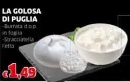 Mercati Alimentari LA GOLOSA DI PUGLIA -Burrata d.o.p. in foglia -Stracciatella l'etto offerta